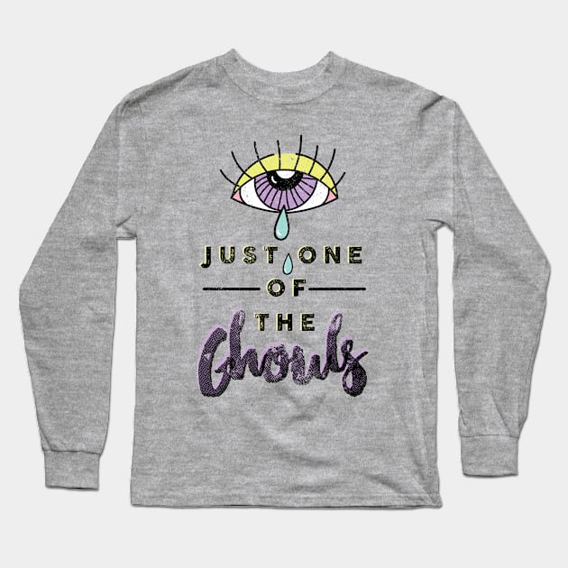 Just One of the Ghouls Long Sleeve T-Shirt by Sunshine&Revolt